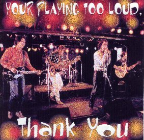 Smoking Cow's You're Playing Too Loud!
Thank You CD - 1997